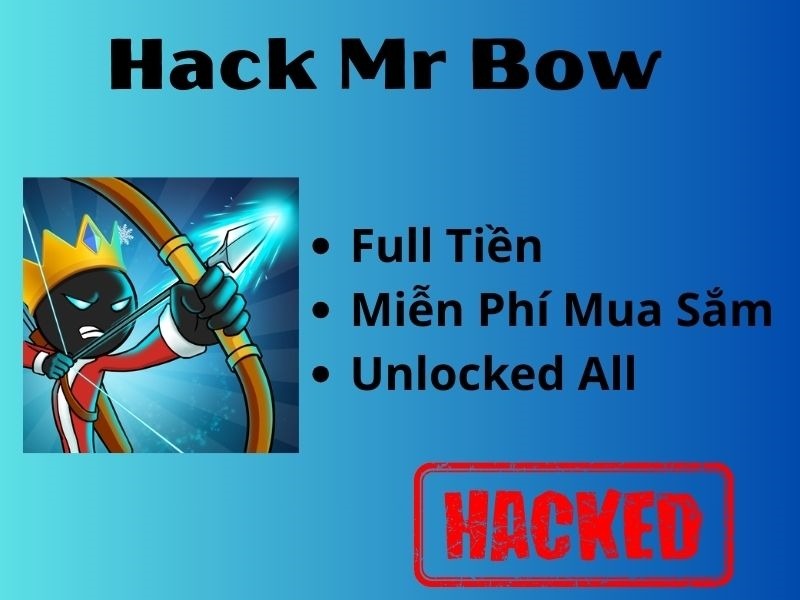 Tải Hack Mr Bow Mod APK (Full Tiền) v5.0.9 4 Giới Thiệu Thông Tin MOD Bản Hack Mr Bow