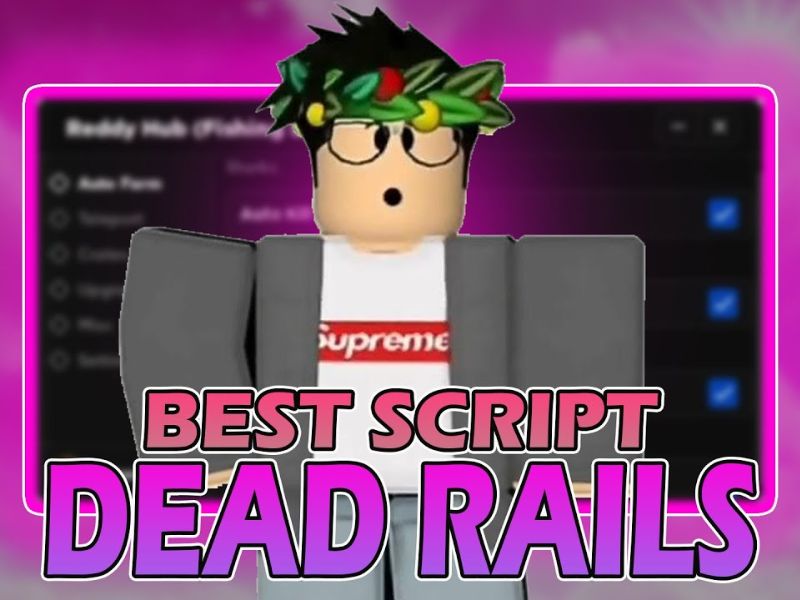 Các Tính Năng Nổi Bật Của Phiên Bản Hack Dead Rails Script